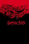 吸血蝙蝠 (Vampire Bats)電影海報